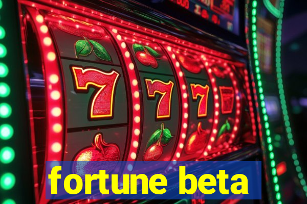 fortune beta